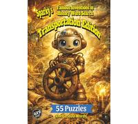 Sparky’s Famous Inventions in History Word Search: Transportation Edition: 55 Puzzles and Over 1,000 Words Focusing on the Inventions That Power Machines Across Land, Water, and Sky and Beyond