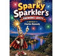 Sparky Sparkler's Fireworks Safety