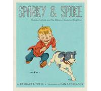 Sparky & Spike: Charles Schulz and the Wildest, Smartest Dog Ever