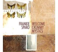 SPARO FRANKIE - WELCOME CRUMMYMYSTICS - Vinyl Record - J3z
