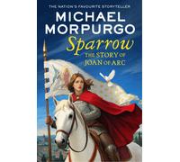 Sparrow : The Story of Joan of ARC