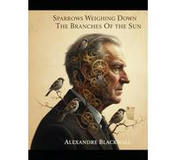 Sparrows Weighing Down The Branches Of The Sun