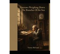 Sparrows Weighing Down The Branches Of The Sun