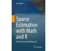 Sparse Estimation with Math and R : 100 Exercises for Building Logic