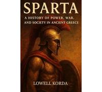 Sparta: A History of Power, War, and Society in Ancient Greece
