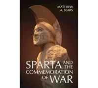 Sparta and the Commemoration of War