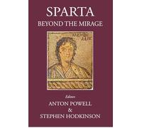 Sparta: Beyond the Mirage (Sparta and its Influence)