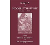 Sparta in Modern Thought: Politics, History and Culture (Sparta and its Influence)