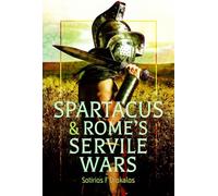 Spartacus and Rome's Servile Wars
