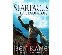 Spartacus: The Gladiator by Ben Kane (Feb 6 2012)