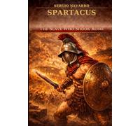 Spartacus: The slave who shook Rome (Ancient Warlords)