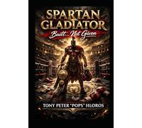 SPARTAN GLADIATOR: BUILT... NOT GIVEN