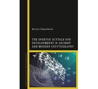 Spartan Scytale and Developments in Ancient and Modern Cryptography, The