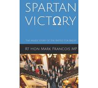 Spartan Victory: The inside story of the Battle for Brexit