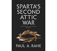 Sparta's Second Attic War : The Grand Strategy of Classical Sparta, 446-418 B.C.