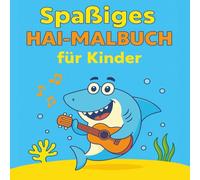 Spaßiges Hai-Malbuch für Kinder: Dicke Linien, einfache Motive - perfekt für kleine Künstler