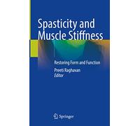 Spasticity and Muscle Stiffness: Restoring Form and Function