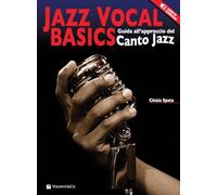 Spata Cinzia - Jazz Vocal Basics. Guida All'approccio Del Canto Jazz. Con CD Audio