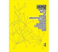 Spatial Agency: Other Ways of Doing Architecture