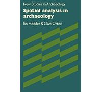 Spatial Analysis in Archaeology: 1 (New Studies in Archaeology)