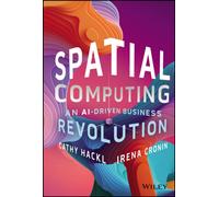 Spatial Computing : An AI-Driven Business Revolution