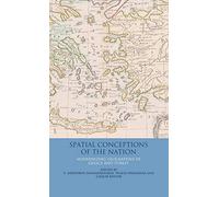 Spatial Conceptions of the Nation: Modernizing Geographies in Greece and Turkey: v. 25 (International Library of Twentieth Century History)