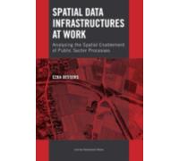 Spatial Data Infrastructures at Work : Analysing the Spatial Enablement of Public Sector Processes