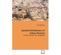 Spatial Distribution of Urban Poverty: A Study of Khulna City, Bangladesh