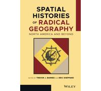 Spatial Histories of Radical Geography: North America and Beyond (Antipode Book Series)
