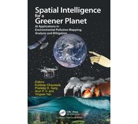 Spatial Intelligence for a Greener Planet : AI Applications in Environmental Pollution Mapping, Analysis and Mitigation
