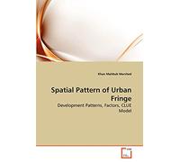 Spatial Pattern of Urban Fringe: Development Patterns, Factors, CLUE Model