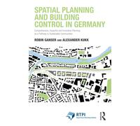 Spatial Planning and Building Control in Germany : Comprehensive, Impactful and Innovative Planning as a Pathway to Sustainable Communities