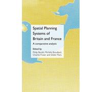 Spatial Planning Systems of Britain and France: A Comparative Analysis