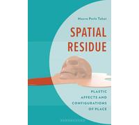 Spatial Residue: Plastic Affects and Configurations of Place (Environment and Society)