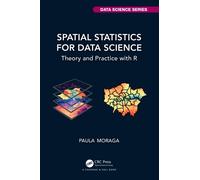 Spatial Statistics for Data Science : Theory and Practice with R