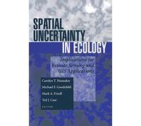 Spatial Uncertainty in Ecology: Implications for Remote Sensing and GIS Applications