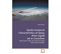 Spatio-temporal Characteristics of Spray from Liquid Jet in Crossflow: High Speed Video and Particle Image Velocimetry Analysis