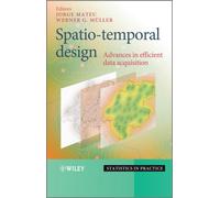 Spatio-temporal Design : Advances in Efficient Data Acquisition