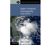 Spatio-Temporal Heterogeneity: Concepts and Analyses (Ecology, Biodiversity and Conservation)