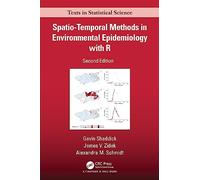 Spatio-Temporal Methods in Environmental Epidemiology with R (Chapman & Hall/CRC Texts in Statistical Science)