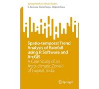 Spatio-temporal Trend Analysis of Rainfall using R Software and ArcGIS : A Case Study of an Agro-climatic Zone-1 of Gujarat, India