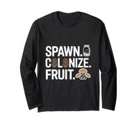 Spawn Colonize Fruit Mushroom Growing Long Sleeve T-Shirt