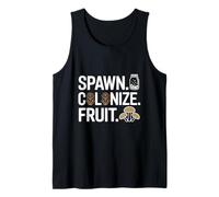Spawn Colonize Fruit Mushroom Growing Tank Top