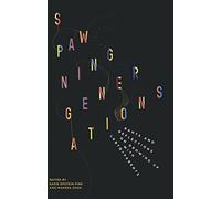 Spawning Generations: Rants and Reflections on Growing Up with LGBTQ+ Parents