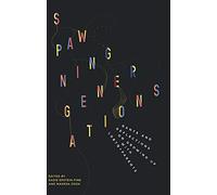 Spawning Generations: Rants and Reflections on Growing Up with LGBTQ+ Parents