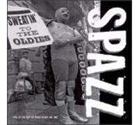 Spazz - Sweatin' to the Oldies
