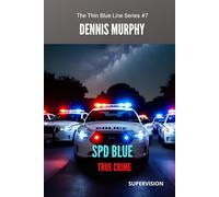 SPD Blue - True Crime: Supervision (The Thin Blue Line Series)