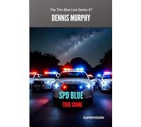 SPD Blue - True Crime: Supervision (The Thin Blue Line Series)
