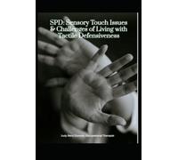 SPD: Sensory Touch Issues & Challenges of Living with Tactile Defensiveness