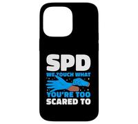 SPD We Touch What You're Too Scared To Tech Humor Case for iPhone 14 Pro Max